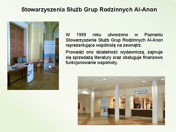 Stowarzyszenia Służb Grup Rodzinnych Al-Anon W 1999 roku utworzono w Poznaniu Stowarzyszenie Służb Grup