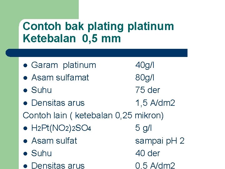 Contoh bak plating platinum Ketebalan 0, 5 mm Garam platinum 40 g/l l Asam