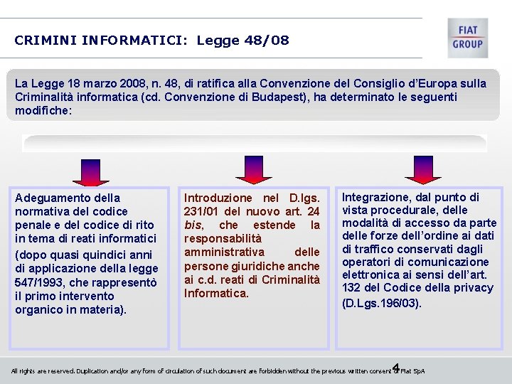 CRIMINI INFORMATICI: Legge 48/08 La Legge 18 marzo 2008, n. 48, di ratifica alla