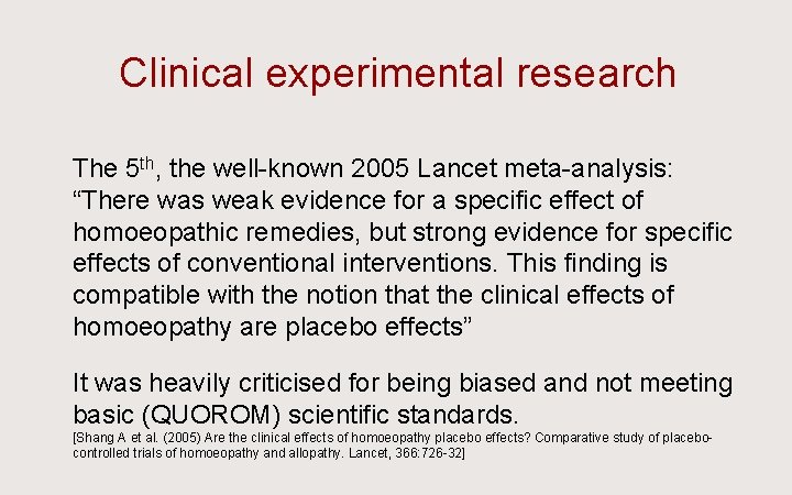 Clinical experimental research Ü The 5 th, the well-known 2005 Lancet meta-analysis: “There was