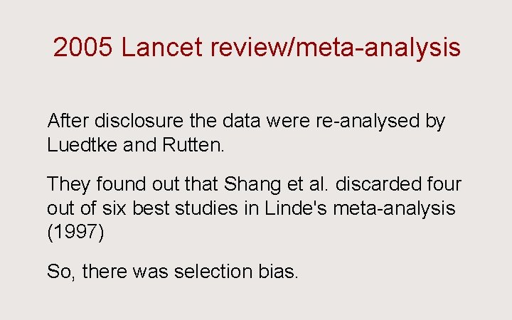 2005 Lancet review/meta-analysis Ü After disclosure the data were re-analysed by Luedtke and Rutten.