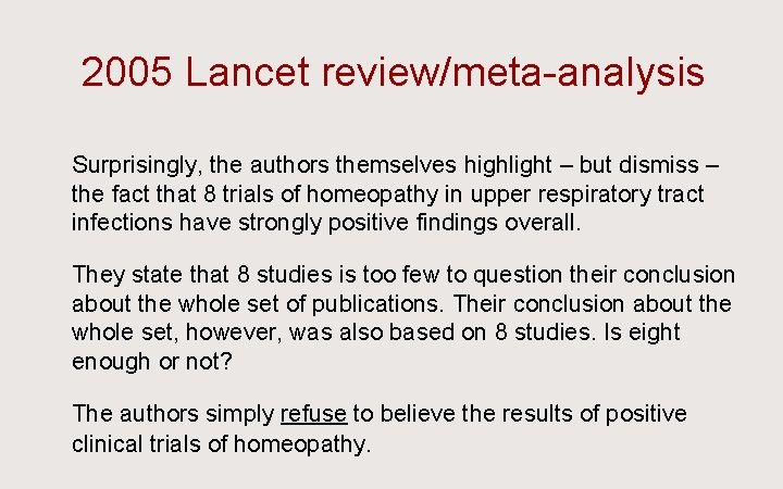 2005 Lancet review/meta-analysis Ü Surprisingly, the authors themselves highlight – but dismiss – the