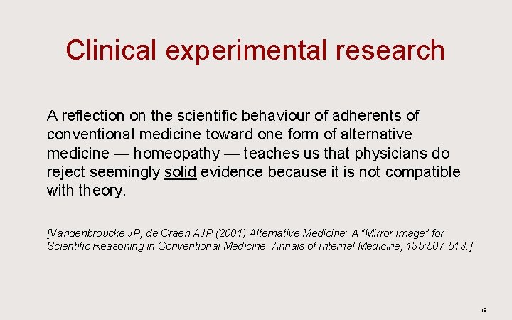 Clinical experimental research A reflection on the scientific behaviour of adherents of conventional medicine