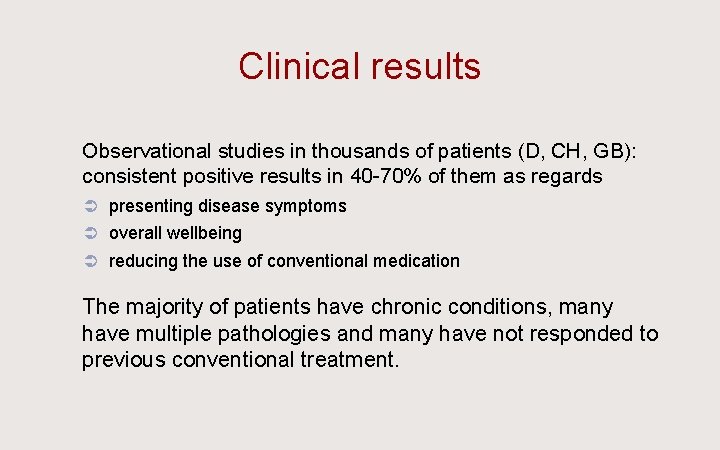 Clinical results Ü Observational studies in thousands of patients (D, CH, GB): consistent positive