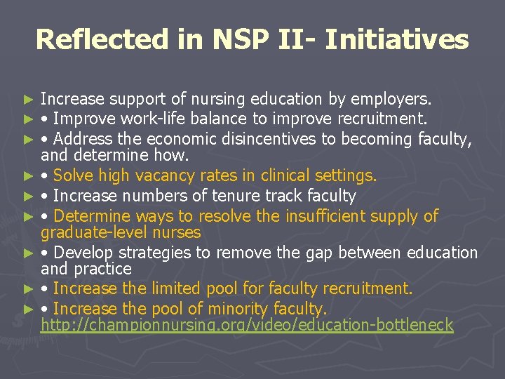 Reflected in NSP II- Initiatives Increase support of nursing education by employers. • Improve Reflected in NSP II- Initiatives Increase support of nursing education by employers. • Improve