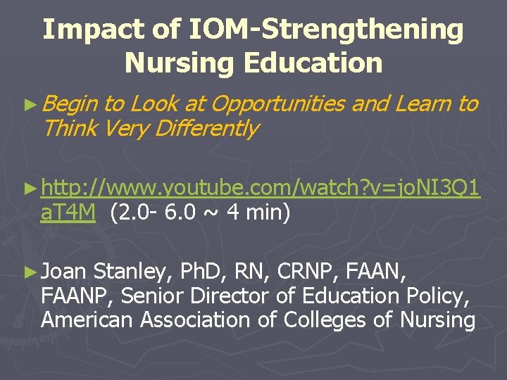 Impact of IOM-Strengthening Nursing Education ► Begin to Look at Opportunities and Learn to Impact of IOM-Strengthening Nursing Education ► Begin to Look at Opportunities and Learn to