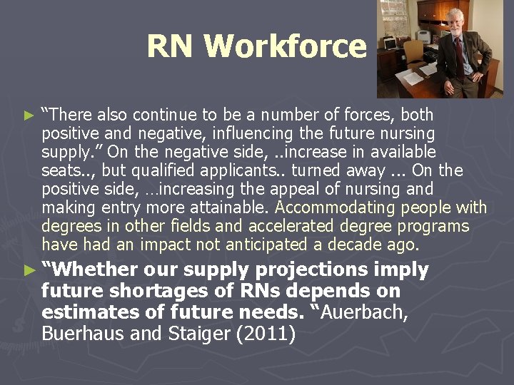 RN Workforce ► “There also continue to be a number of forces, both positive RN Workforce ► “There also continue to be a number of forces, both positive