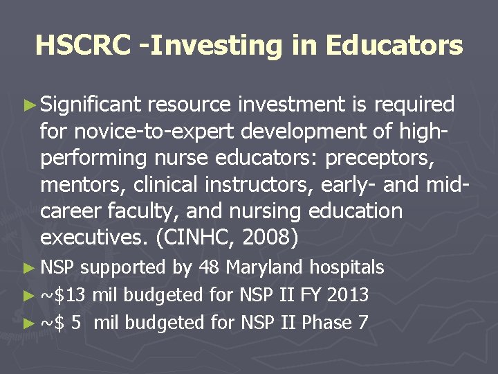 HSCRC -Investing in Educators ► Significant resource investment is required for novice-to-expert development of HSCRC -Investing in Educators ► Significant resource investment is required for novice-to-expert development of