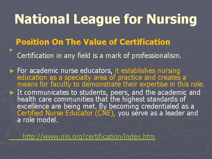 National League for Nursing Position On The Value of Certification ► Certification in any National League for Nursing Position On The Value of Certification ► Certification in any