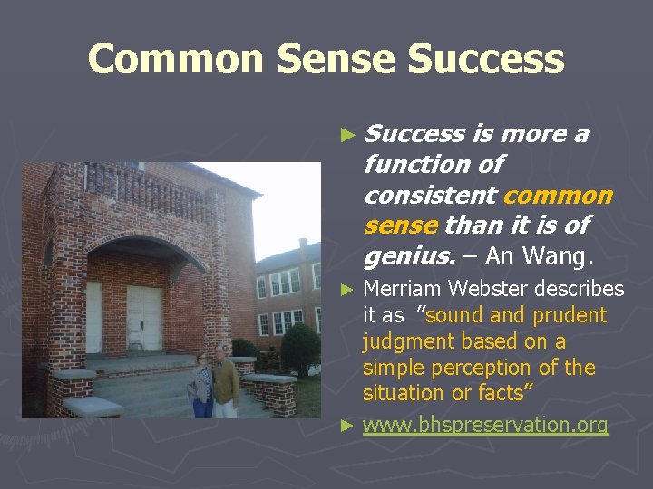 Common Sense Success ► Success is more a function of consistent common sense than Common Sense Success ► Success is more a function of consistent common sense than