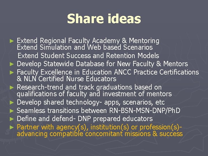 Share ideas Extend Regional Faculty Academy & Mentoring Extend Simulation and Web based Scenarios Share ideas Extend Regional Faculty Academy & Mentoring Extend Simulation and Web based Scenarios