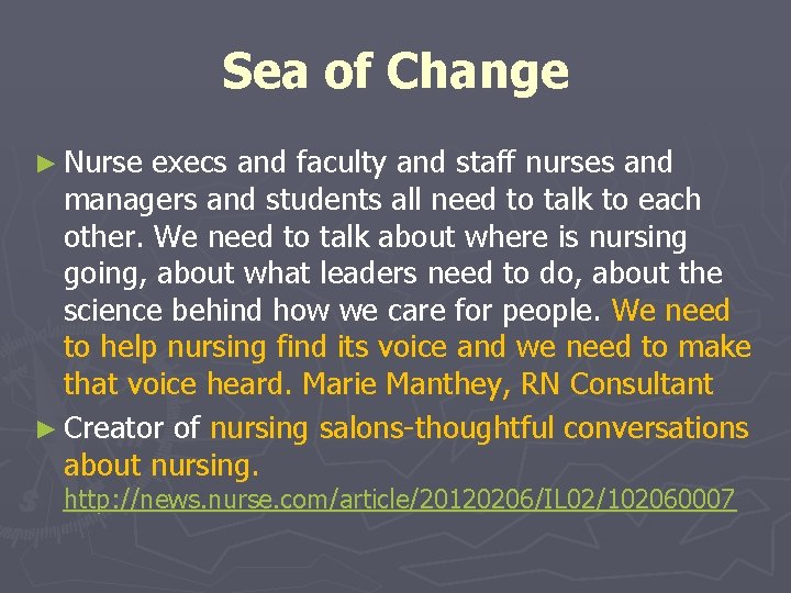 Sea of Change ► Nurse execs and faculty and staff nurses and managers and Sea of Change ► Nurse execs and faculty and staff nurses and managers and