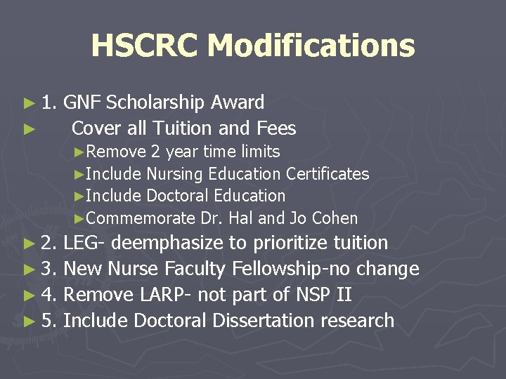 HSCRC Modifications ► 1. GNF Scholarship Award ► Cover all Tuition and Fees ►Remove HSCRC Modifications ► 1. GNF Scholarship Award ► Cover all Tuition and Fees ►Remove