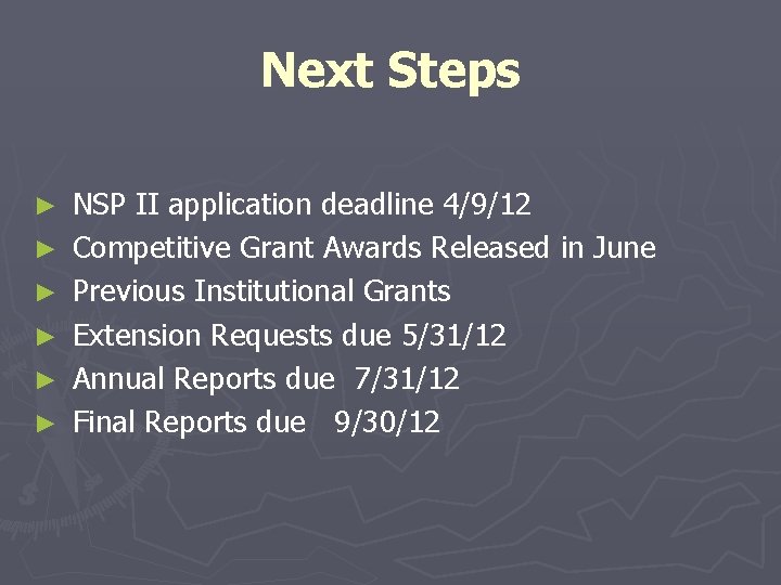 Next Steps ► NSP II application deadline 4/9/12 ► Competitive Grant Awards Released in Next Steps ► NSP II application deadline 4/9/12 ► Competitive Grant Awards Released in