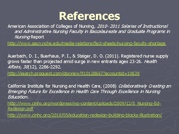 References American Association of Colleges of Nursing, 2010 - 2011 Salaries of Instructional and References American Association of Colleges of Nursing, 2010 - 2011 Salaries of Instructional and