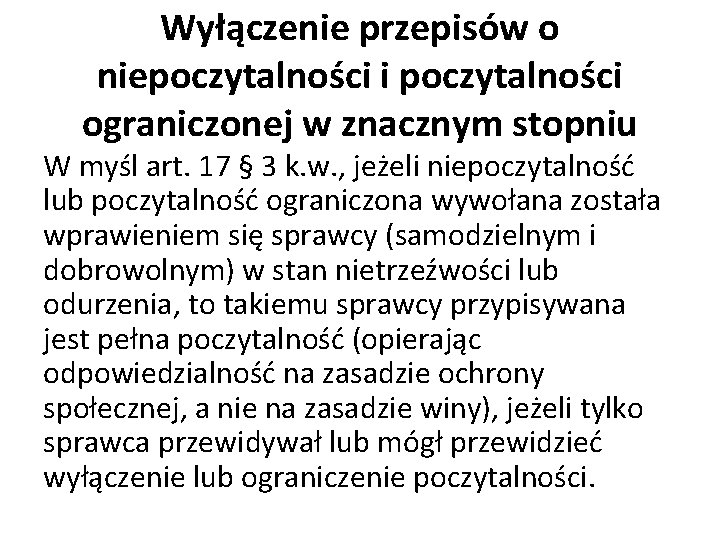 Wyłączenie przepisów o niepoczytalności i poczytalności ograniczonej w znacznym stopniu W myśl art. 17