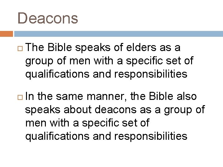 Deacons The Bible speaks of elders as a group of men with a specific Deacons The Bible speaks of elders as a group of men with a specific