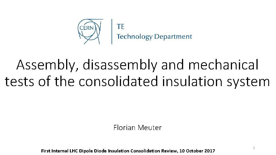 Assembly, disassembly and mechanical tests of the consolidated insulation system Florian Meuter First Internal