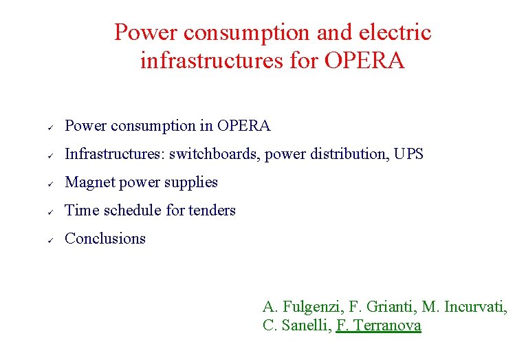 Power consumption and electric infrastructures for OPERA ü Power consumption in OPERA ü Infrastructures: