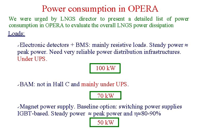 Power consumption in OPERA We were urged by LNGS director to present a detailed