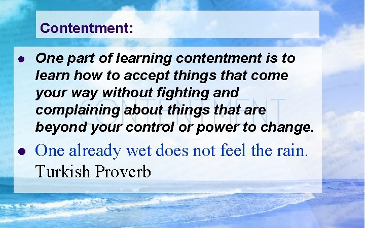Contentment: l One part of learning contentment is to learn how to accept things