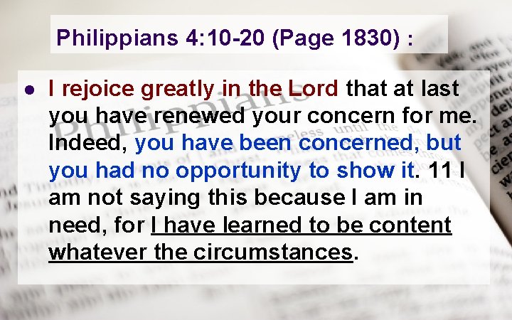 Philippians 4: 10 -20 (Page 1830) : l I rejoice greatly in the Lord