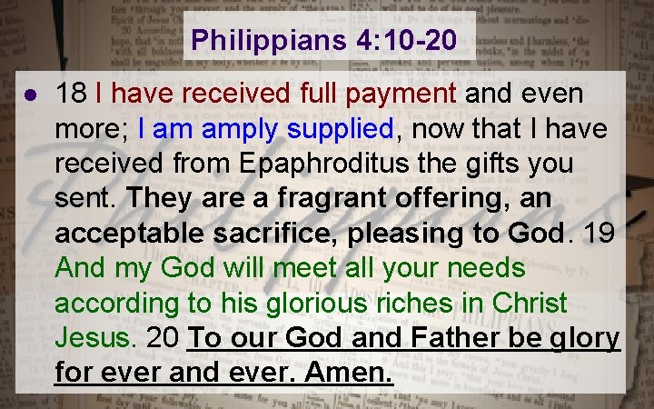 Philippians 4: 10 -20 l 18 I have received full payment and even more;