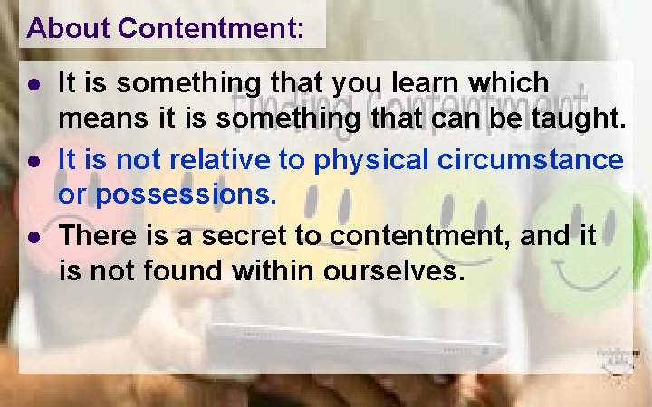 About Contentment: l l l It is something that you learn which means it