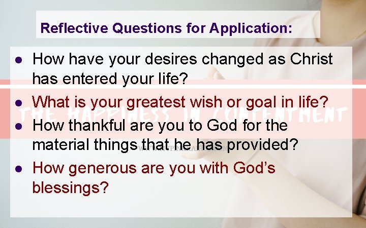 Reflective Questions for Application: l l How have your desires changed as Christ has