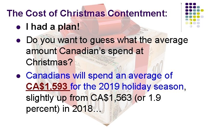 The Cost of Christmas Contentment: l I had a plan! l Do you want