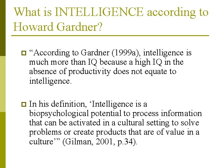 What is INTELLIGENCE according to Howard Gardner? p “According to Gardner (1999 a), intelligence What is INTELLIGENCE according to Howard Gardner? p “According to Gardner (1999 a), intelligence