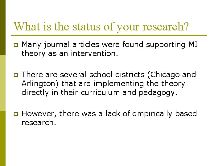 What is the status of your research? p Many journal articles were found supporting What is the status of your research? p Many journal articles were found supporting