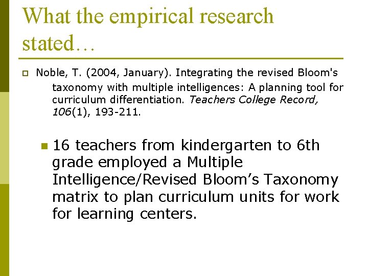 What the empirical research stated… p Noble, T. (2004, January). Integrating the revised Bloom's What the empirical research stated… p Noble, T. (2004, January). Integrating the revised Bloom's