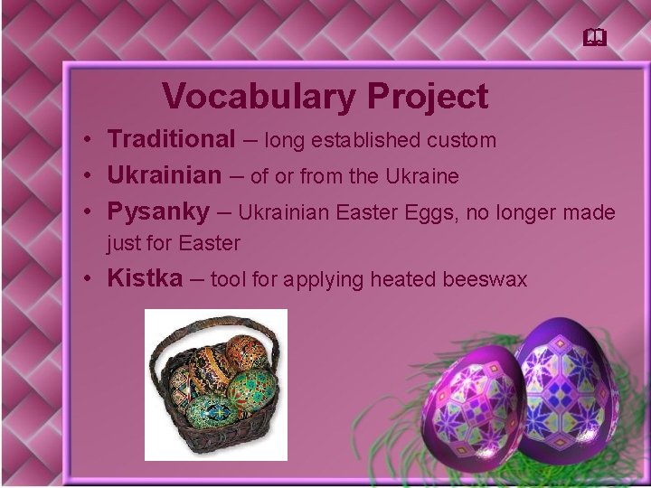 & Vocabulary Project • Traditional – long established custom • Ukrainian – of or