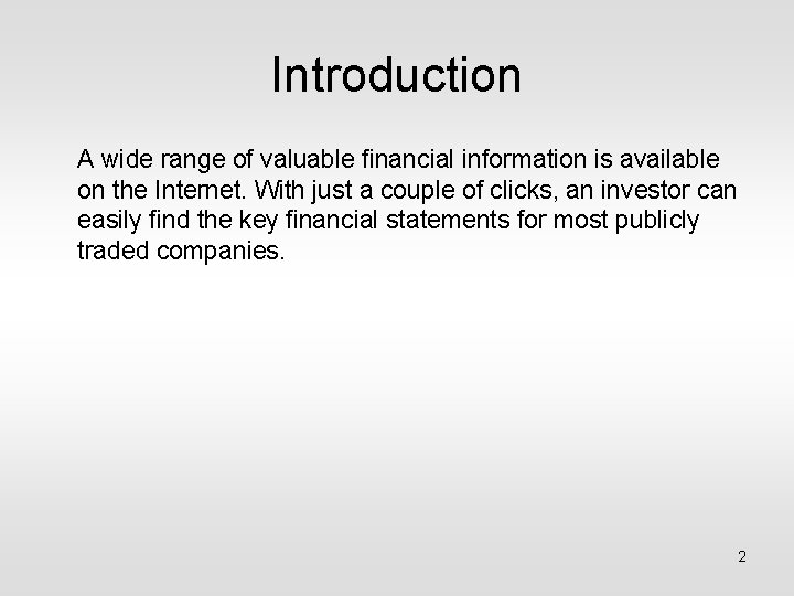Introduction A wide range of valuable financial information is available on the Internet. With