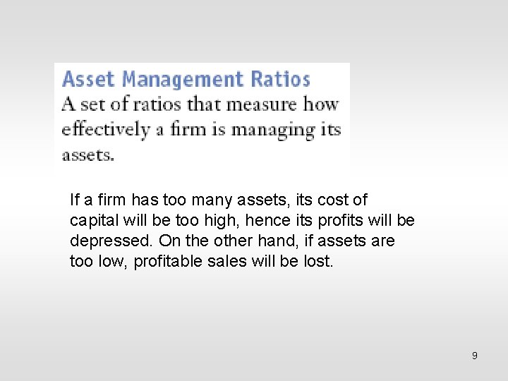 If a firm has too many assets, its cost of capital will be too