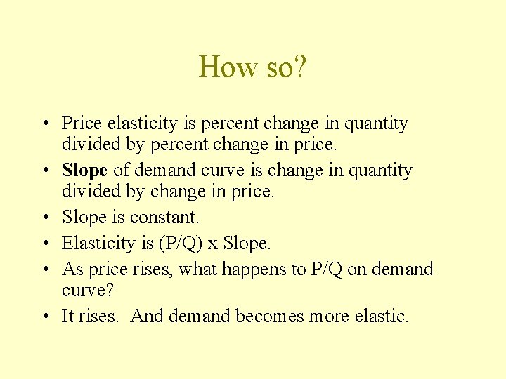 How so? • Price elasticity is percent change in quantity divided by percent change