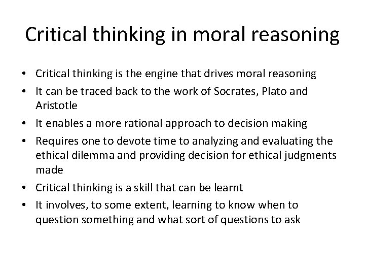 Critical thinking in moral reasoning • Critical thinking is the engine that drives moral