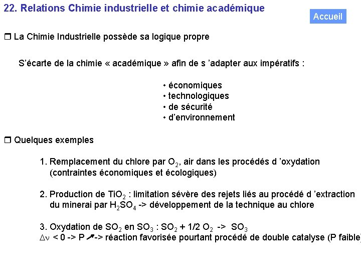 22. Relations Chimie industrielle et chimie académique Accueil La Chimie Industrielle possède sa logique