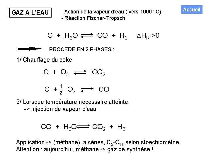 GAZ A L’EAU - Action de la vapeur d’eau ( vers 1000 °C) -