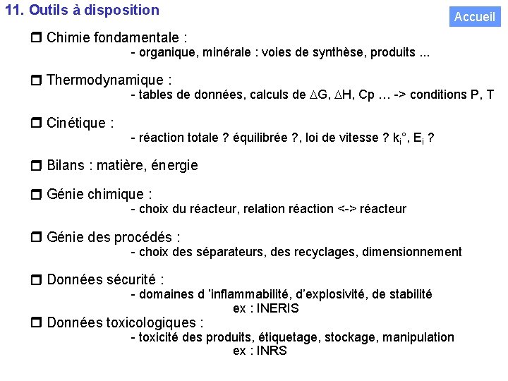 11. Outils à disposition Accueil Chimie fondamentale : - organique, minérale : voies de