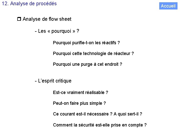 12. Analyse de procédés Analyse de flow sheet - Les « pourquoi » ?