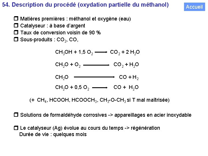 54. Description du procédé (oxydation partielle du méthanol) Accueil Matières premières : méthanol et