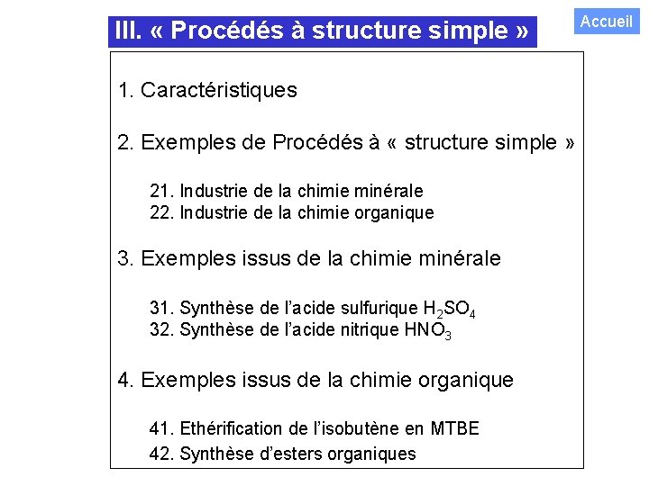 III. « Procédés à structure simple » 1. Caractéristiques 2. Exemples de Procédés à