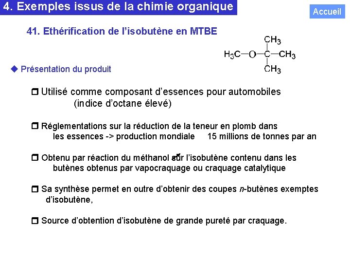 4. Exemples issus de la chimie organique Accueil 41. Ethérification de l’isobutène en MTBE