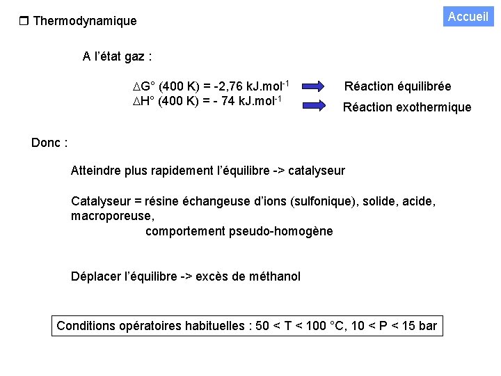 Accueil Thermodynamique A l’état gaz : DG° (400 K) = -2, 76 k. J.