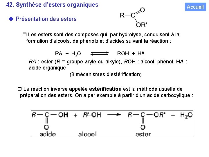 42. Synthèse d’esters organiques Accueil Présentation des esters Les esters sont des composés qui,