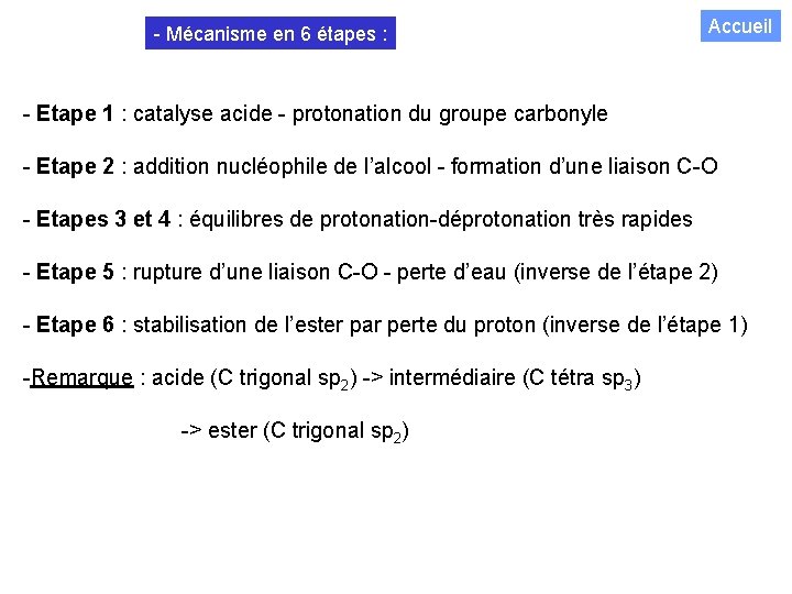 - Mécanisme en 6 étapes : Accueil - Etape 1 : catalyse acide -