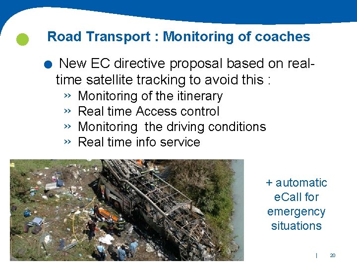  . Road Transport : Monitoring of coaches New EC directive proposal based on