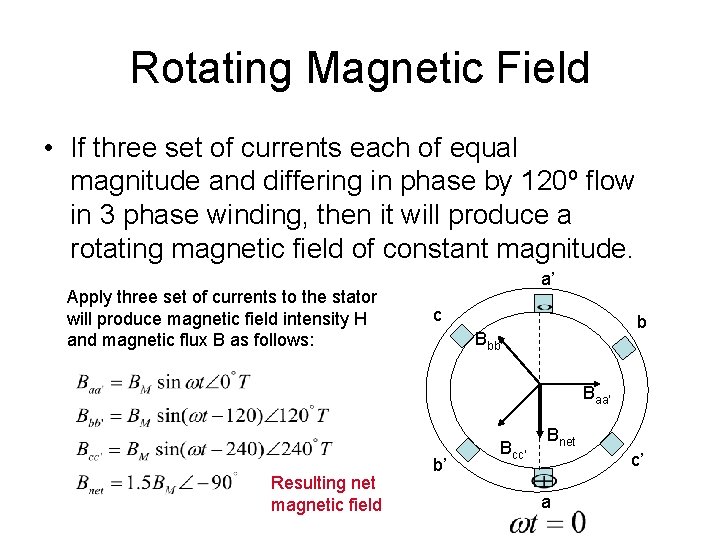 Rotating Magnetic Field • If three set of currents each of equal magnitude and